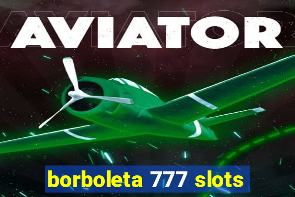 borboleta 777 slots
